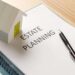 Estate Planning Organizes Financial and Personal Affairs